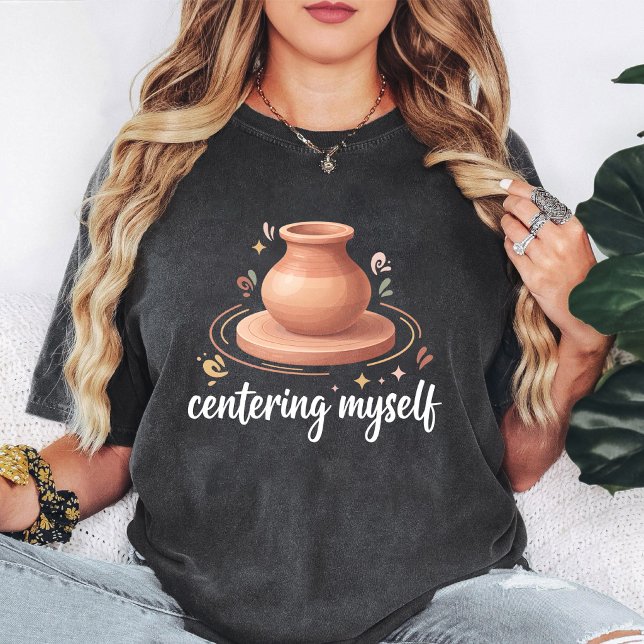 Camiseta Design de Roda de Argila para Centrar-me (Criador carregado)