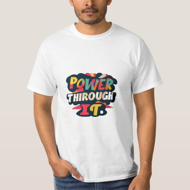 Camiseta design de t-shirt com o texto "Power Through It" (Frente)