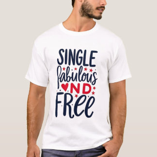 Camiseta design de T-shirt "SingleFabulous e Free"