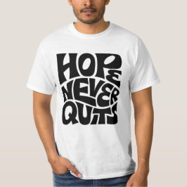 Camiseta Design de Tipografia Inspirador Hope Never Quits