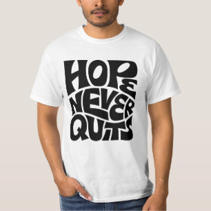 Camiseta Design de Tipografia Inspirador Hope Never Quits