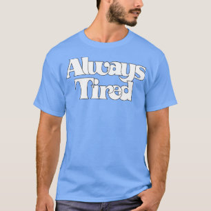 Camiseta Design de Tipografia Retrorográfica Sempre Cansada
