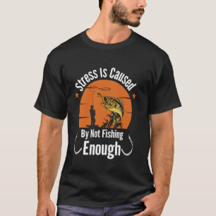 Camiseta Design Divertido de Pesca O Stress é Causado por N