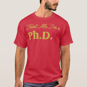 Camiseta Design do Phd Trust Me
