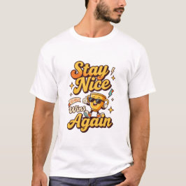 Camiseta Design do Troféu Stay Nice Wins Again