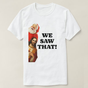 Camiseta Design engraçado de Papai Noel e Jesus “Nós Vimos 