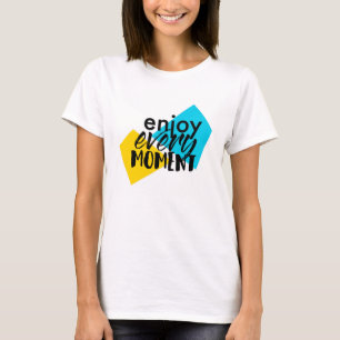 Camiseta design gráfico moderno e divertido "Aproveite cad