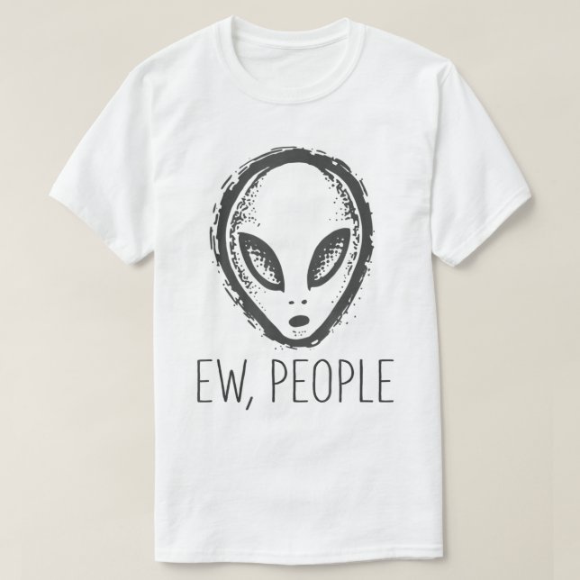 Camiseta Design Minimalista de Alien Engraçado “Ew Pessoas” (Frente do Design)