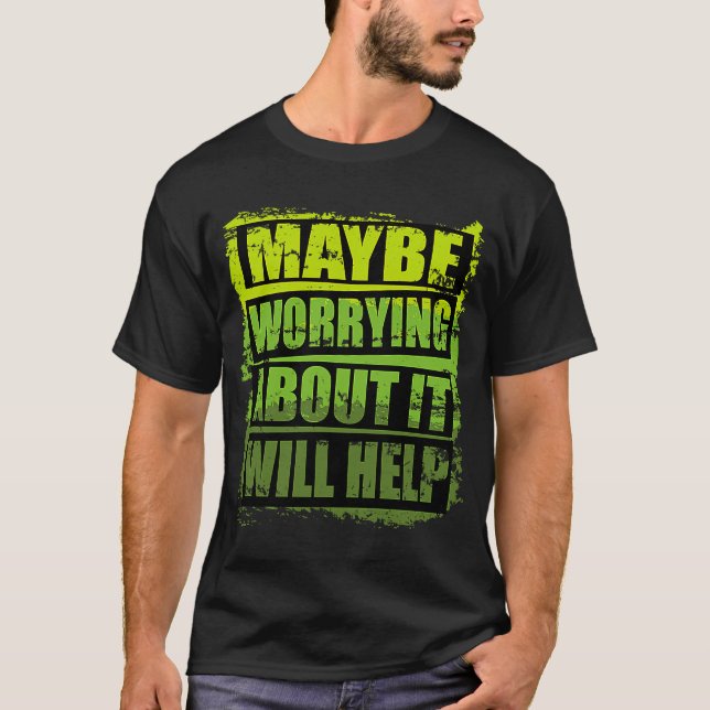 Camiseta Design Motivacional legal Talvez Preocupando-Se Co (Frente)