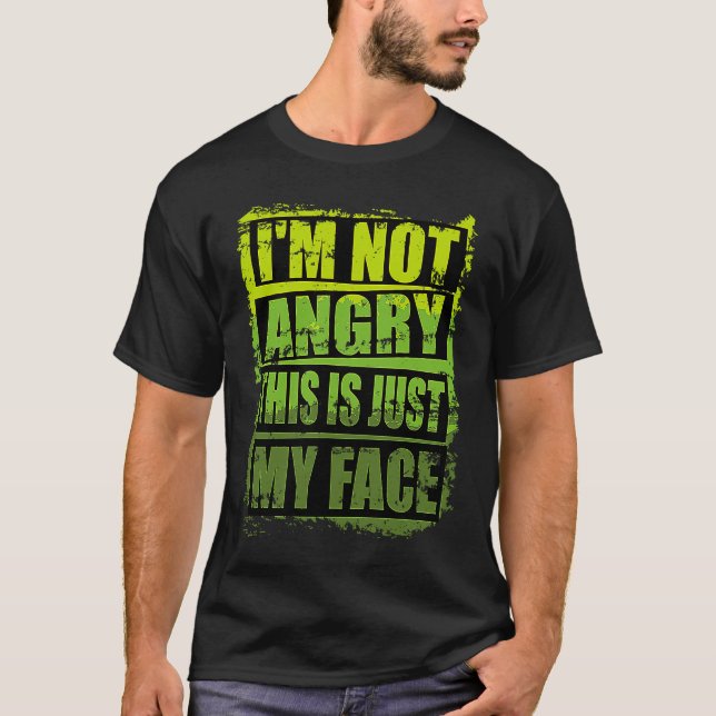 Camiseta Design Sarcástico Não Estou Zangado Isto é só o me (Frente)
