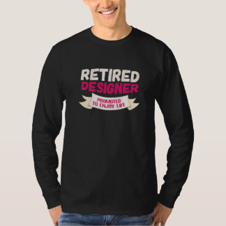 Camiseta Designer Aposentado Promovido Para Aproveitar
