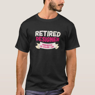 Camiseta Designer Aposentado Promovido Para Aproveitar