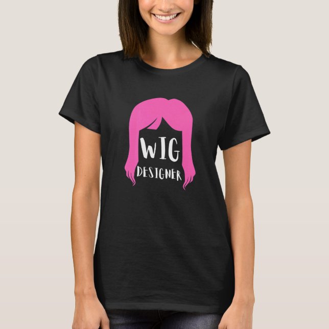 Camiseta Designer de Cabelo Artificial e Criador de Perucas (Frente)