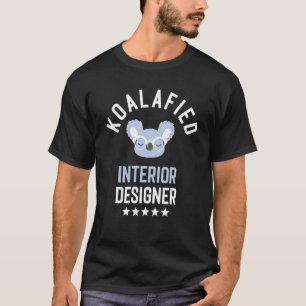 Camiseta Designer do Interior Koalafied Funny Home Idea Bir