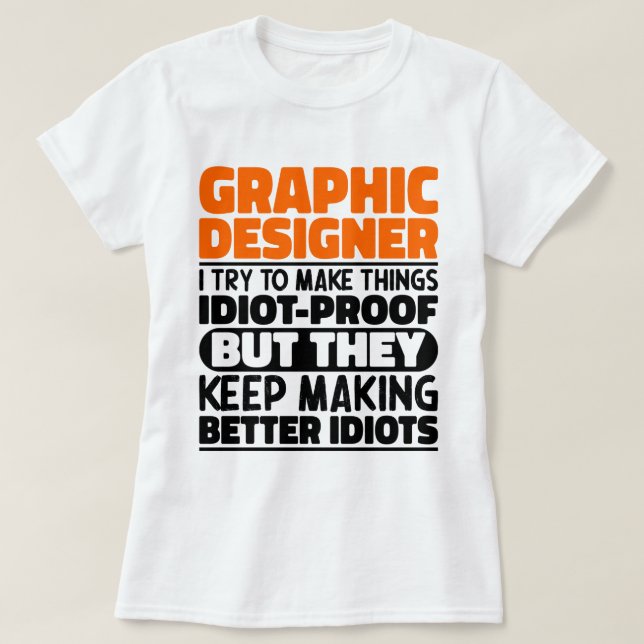 Camiseta Designer Gráfico Eu Tento Tornar As Coisas Engraça (Frente do Design)