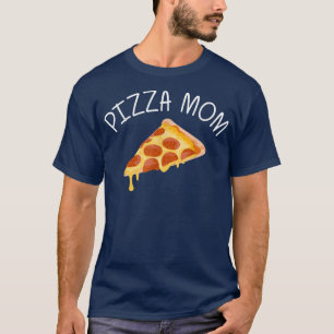 Camiseta Designs De Pizza Engraçadas Para Mamãe Mulheres Co
