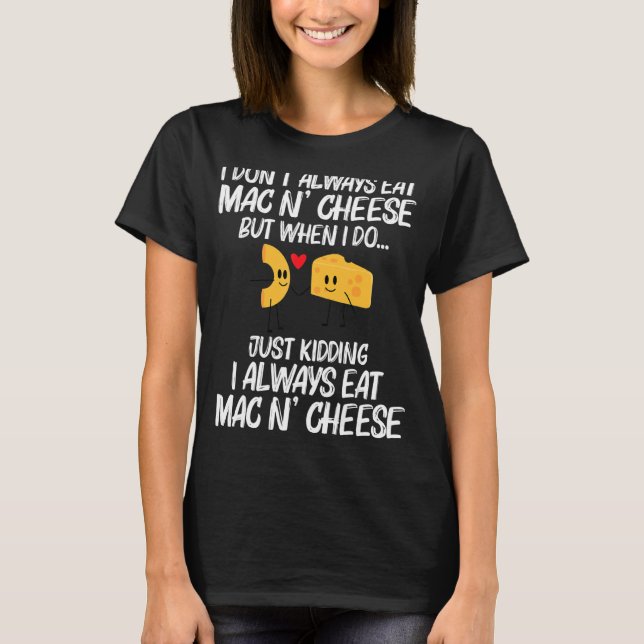 Camiseta Designs Mac E Queijo Para Mulheres Masculinas Comi (Frente)