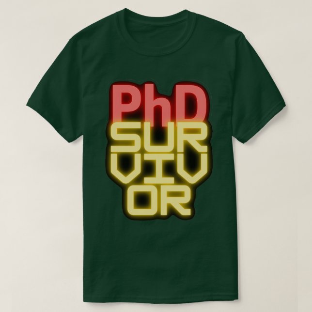 Camiseta Designs Phd de Sobrevivência PhD (Frente do Design)