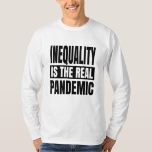 Camiseta Desigualdade é a verdadeira pandemia