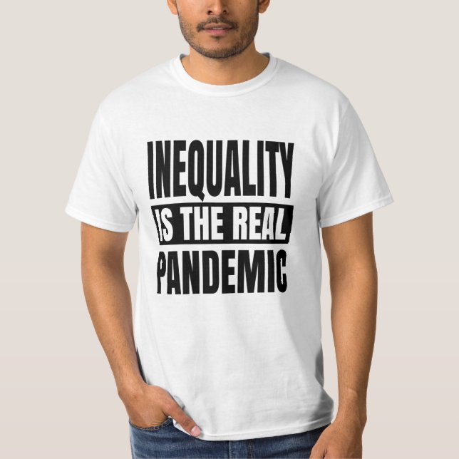 Camiseta Desigualdade é a verdadeira pandemia (Frente)