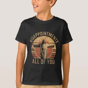 Camiseta Desilusões Sarcásticas Todos Vocês Jes Cristãos