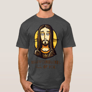 Camiseta Desilusões Todos Vocês Engraçados Jesus