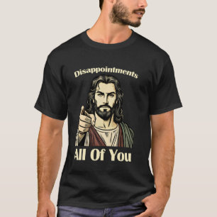 Camiseta Desilusões Todos Vocês Jesus Tee Sarcastic Cat