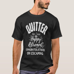 Camiseta Desistente, Quero Dizer Feliz Aposentadoria Parabé
