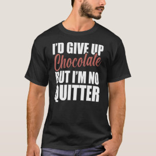 Camiseta Desistia De Chocolate Mas Não Sou Um Gráfico De De