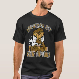 Camiseta Desistir Do Café Não É Uma Mau De Opção Sloth 1