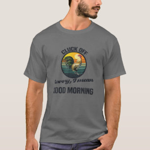 Camiseta Desliga, Desculpe, Quero Dizer Bom Dia
