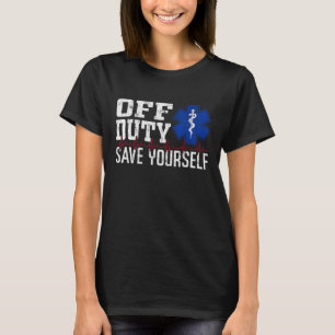Camiseta Desligado - Salve-se EMS EMT Emergência Paramédico