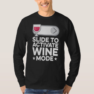Camiseta Deslize Para Ativar O Modo Vinho Vinho Vinho Vinho