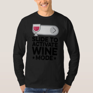 Camiseta Deslize Para Ativar O Modo Vinho Vinho Vinho Vinho