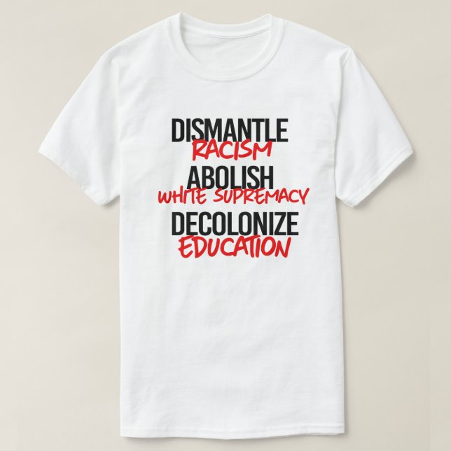 Camiseta Desmantelar o racismo Abolescência Branca (Frente do Design)