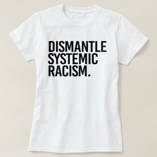 Camiseta Desmantelar Racismo Sistêmico (Frente do Design)