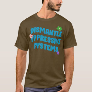 Camiseta Desmantelar sistemas opressivos BLM