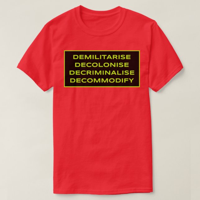 Camiseta Desmilitarizar Descolonizar Desriminalizar Desmodi (Frente do Design)