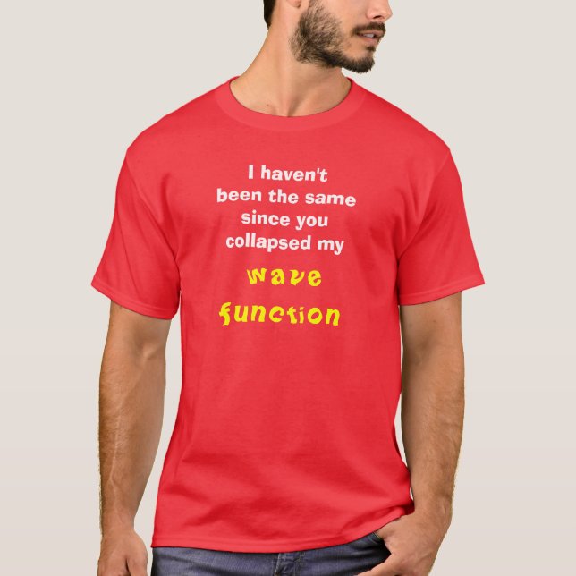 Camiseta Desmoronou minha função de onda (com da imagem (Frente)