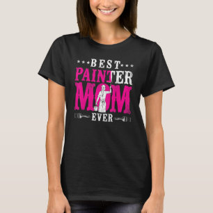 Camiseta Desoradora do Pintor da Casa Mãe Melhor Pintor Mãe