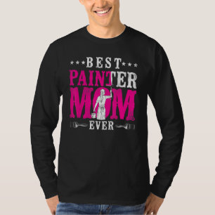 Camiseta Desoradora do Pintor da Casa Mãe Melhor Pintor Mãe