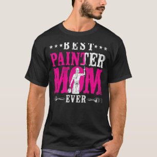 Camiseta Desoradora do Pintor da Casa Mãe Melhor Pintor Mãe