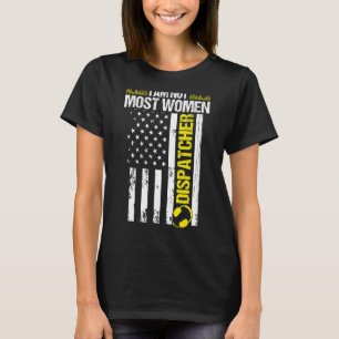 Camiseta Despachante 911 Não sou a maioria das mulheres na