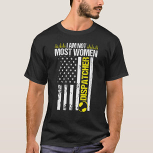 Camiseta Despachante 911 Não sou a maioria das mulheres na