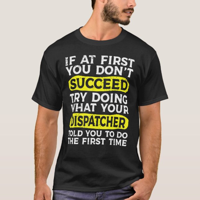 Camiseta Despachante se no início você não tiver sucesso no (Frente)
