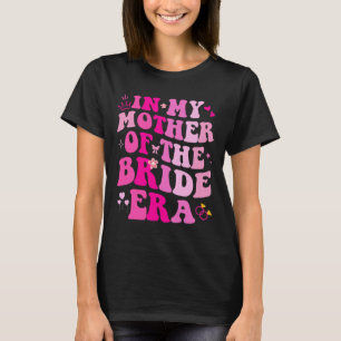 Camiseta Despedida de Solteira Casamento Era da Minha Mãe d