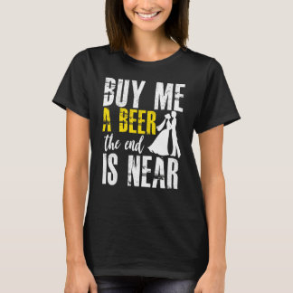 Camiseta Despedida de Solteiro Me Compre Uma Cerveja O Fim