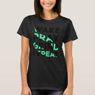 Camiseta Desperte Reze Moa Repita Trabalhe Duro Ganhe Dinhe