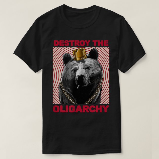 Camiseta Destrua a Oligarchy com um Urso Russo (Frente do Design)