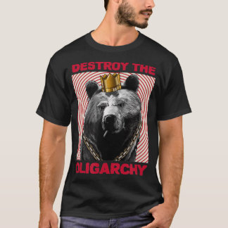 Camiseta Destrua a Oligarchy com um Urso Russo
